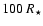 $100~R_\star$