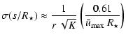 $\displaystyle \sigma(s/R_\star) \approx \frac{1}{r~\sqrt{K}}~
\biggl(\frac{0.61}{\bar{u}_{\max}~R_\star}\biggr)$