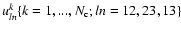 $u_{ln}^k \{k=1,...,N_{\rm c}; ln=12,23,13\}$