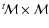 $^t\!\mathcal{M}\times\mathcal{M}$