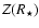 $Z(R_\star)$