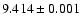 $9.414\pm 0.001$