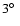 $ 3\hbox{$^\circ$ }$