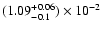 $(1.09^{+0.06}_{-0.1})\times10^{-2}$