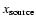 $x_{\rm source}$