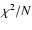 $\chi^2/N$