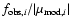 $f_{{\rm obs,} i}/\vert\mu_{{\rm mod,}i}\vert$