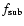 $f_{\rm sub}$