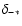 $\delta_{-\ast}$
