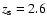 $z_{\rm s}=2.6$