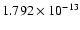 $1.792\times10^{-13}$