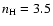 $n_{\rm H} = 3.5$
