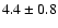 $4.4\pm0.8$