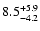 $\rm 8.5_{-4.2}^{+5.9}$