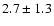 $2.7 \pm1.3$