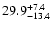 $\rm 29.9_{-13.4}^{+7.4}$