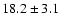$18.2\pm3.1$
