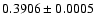 $0.3906 \pm0.0005$