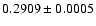 $0.2909 \pm0.0005$