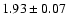 $1.93\pm0.07$