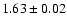 $1.63\pm0.02$