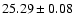 $25.29\pm0.08$