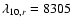 $\lambda_{10,r}=8305$