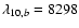 $\lambda_{10,b}=8298$