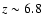 $z\sim6.8$