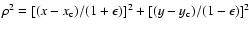 $\rho^2=[(x-x_{\rm c})/(1+\epsilon)]^2+[(y-y_{\rm c})/(1-\epsilon)]^2$