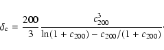\begin{displaymath}\delta_{\rm c}=\frac{200}{3}\frac{c_{200}^{3}}{\ln(1+c_{200})-c_{200}/(1+c_{200})}\cdot
\end{displaymath}