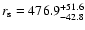 $r_{\rm s}=476.9^{+51.6}_{-42.8}$