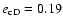 $e_{\rm cD}=0.19$