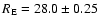 $R_{\rm E} = 28.0 \pm 0.25$