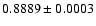 $0.8889\pm0.0003$