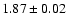 $1.87\pm0.02$