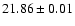 $21.86\pm0.01$
