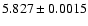 $5.827 \pm 0.0015$