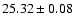 $25.32\pm0.08$