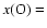 $x({\rm O})=$