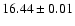 $16.44\pm0.01$