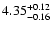$\rm 4.35^{+0.12}_{-0.16}$
