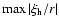 $\max \vert \xi_{\rm h} / r\vert$