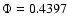 $\Phi =0.4397$