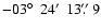 $-03\hbox{$^\circ$ }\:24\hbox{$^\prime$ }\:13\hbox{$.\!\!^{\prime\prime}$ }9$