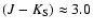 $(J-K_{{\rm
S}})\approx3.0$