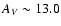 $A_V \sim13.0$