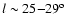 $l\sim25{-}29^{\rm o}$