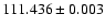 $111.436\pm0.003$