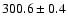 $300.6\pm0.4$
